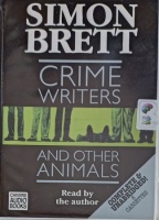 Crime Writers and Other Animals written by Simon Brett performed by Simon Brett on Cassette (Unabridged)